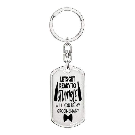 Lets Get Ready to Stumble Will You Be My Groomsman Dog Tag Style Keychain