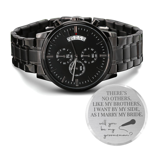 No Others Like My Brothers Will You Be My Groomsman - Men's Black Chronograph Watch - Wedding Gift