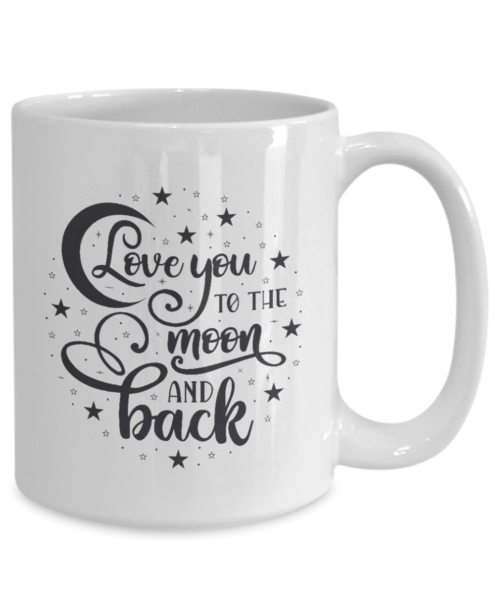 Love You To The Moon And Back 15oz Ceramic Mug