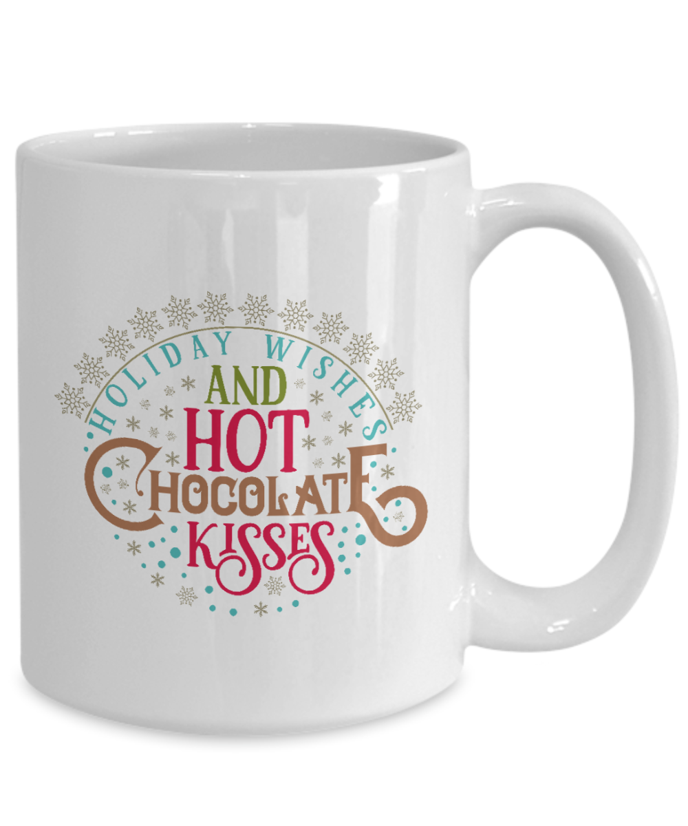 Holiday Wishes and Hot Chocolate Kisses 15oz Ceramic Mug