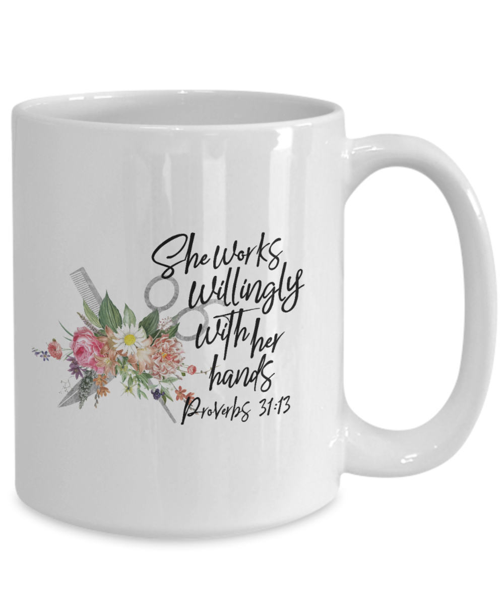 She Works Willingly With Her Hands Hairstylist 15oz Mug