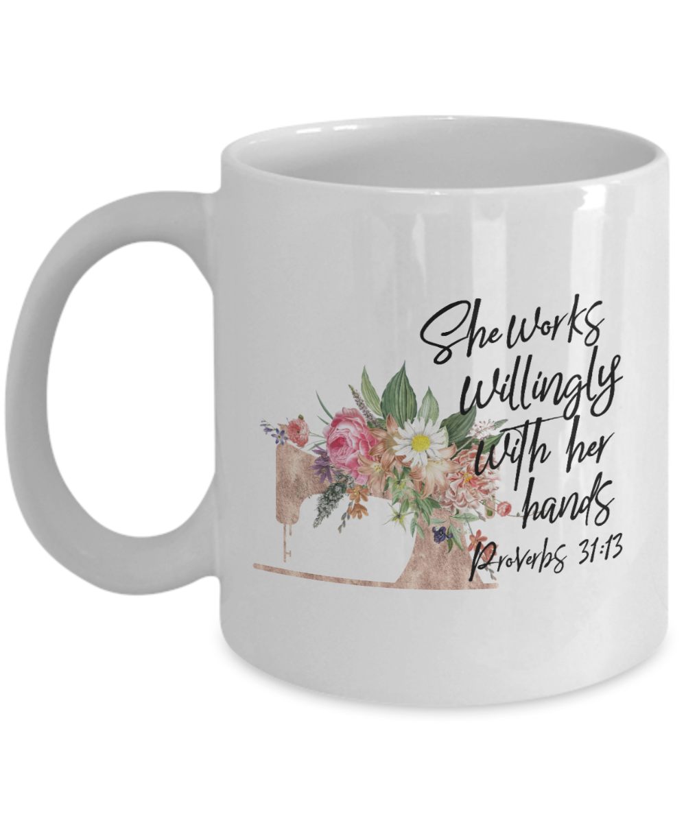 She Works Willingly With Her Hands Seamstress Sewing 15oz Mug