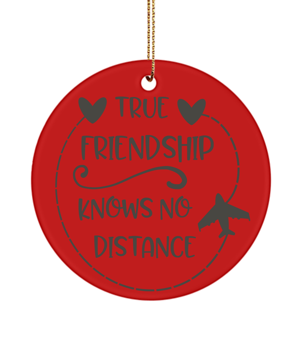 True Friendship Knows No Distance Round Shaped Holiday Ornament