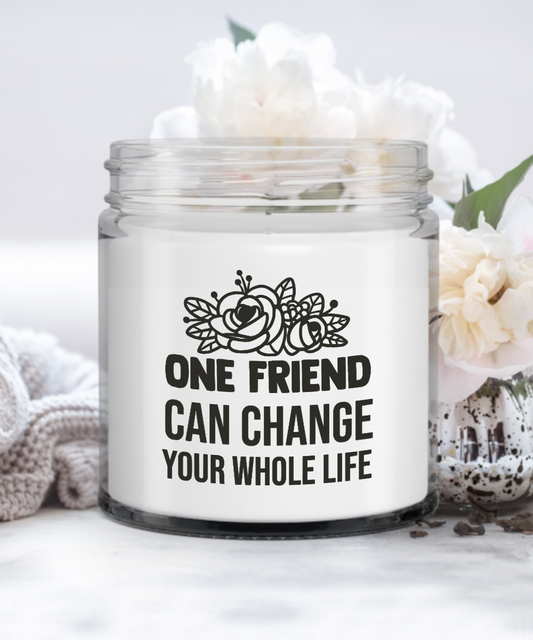One Friend Can Change Your Whole Life Vanilla Candle Gift for Friend