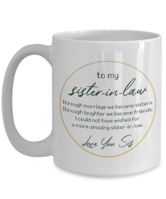To My Sister-In-Law 15oz Ceramic Mug