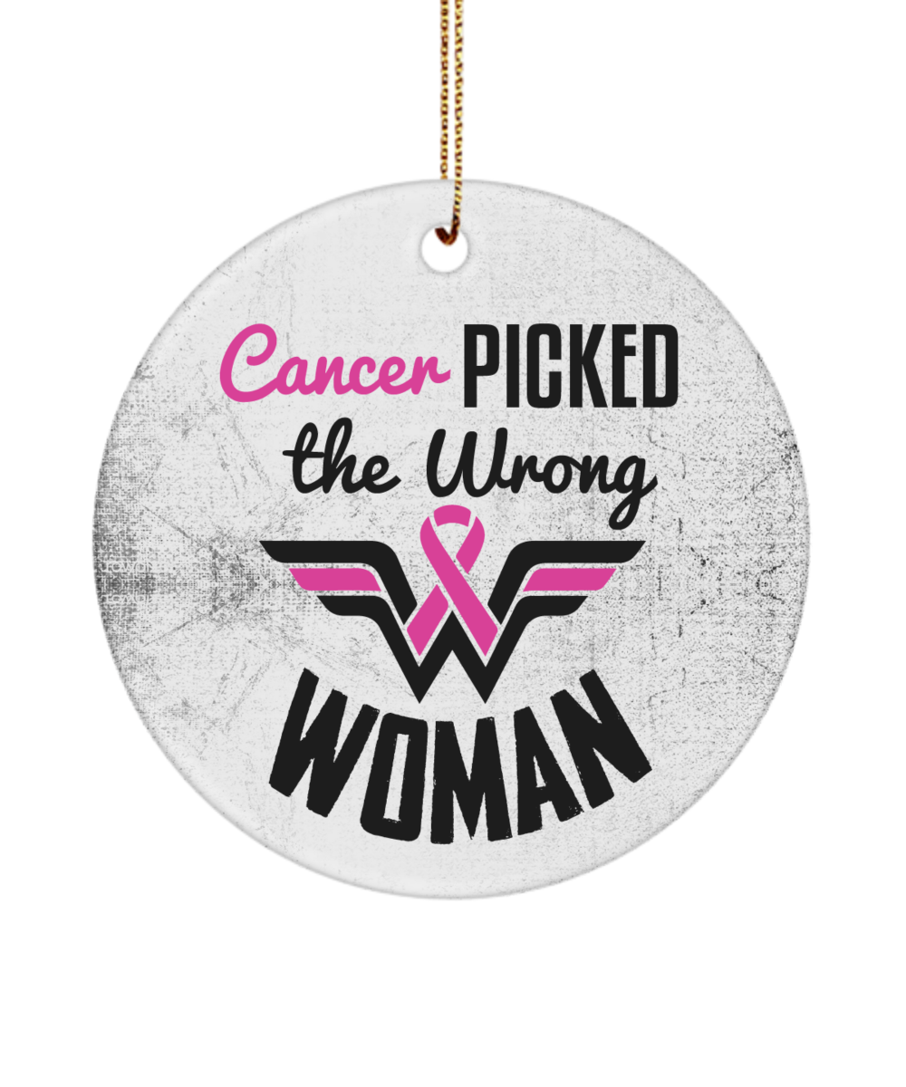 Cancer Picked The Wrong Woman Breast Cancer Ornament
