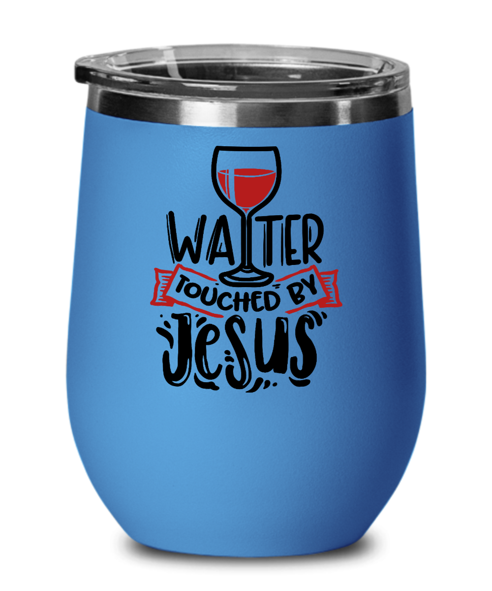 Water Touched By Jesus 12 oz Wine Tumbler with Lid