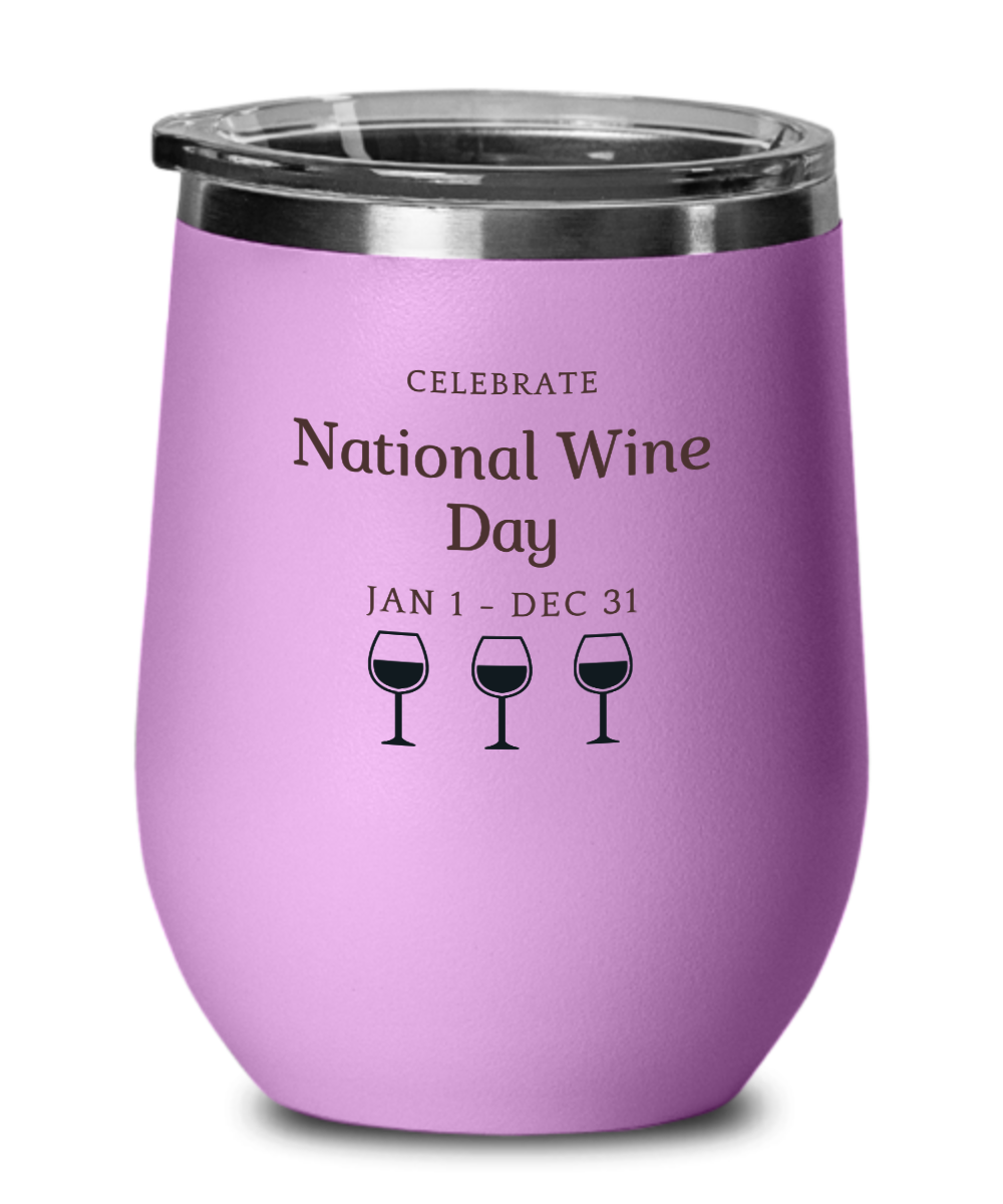 Celebrate National Wine Day - 12 oz Wine Tumbler with Lid