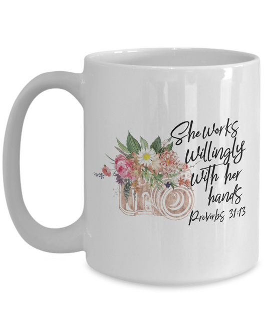 She Works Willingly With Her Hands Photography 15oz Mug