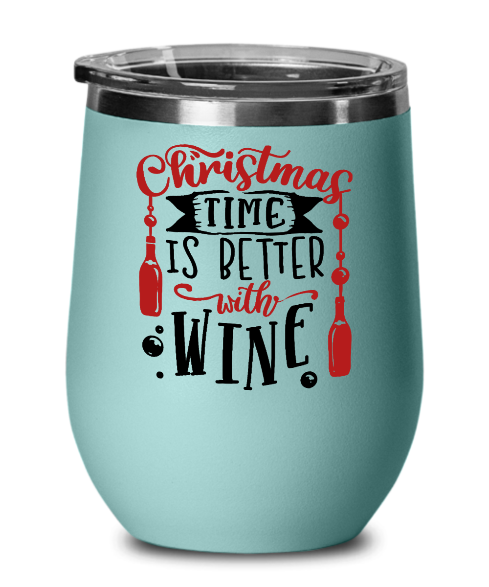 Christmas Time Is Better With Wine 12oz Wine Tumbler with Lid
