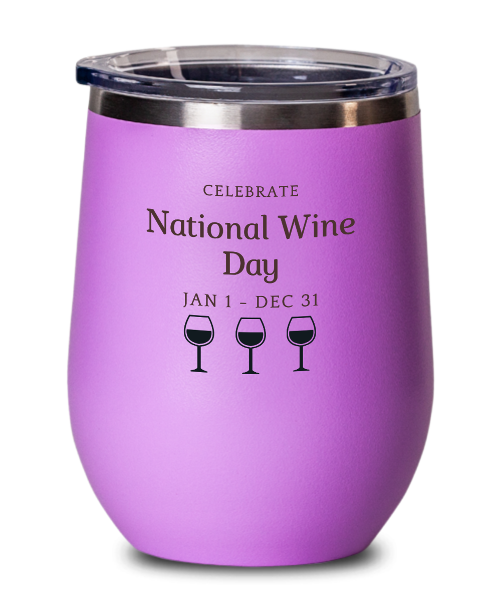Celebrate National Wine Day - 12 oz Wine Tumbler with Lid