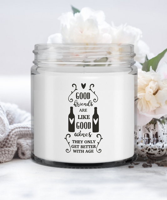 Good Friends Are Like Good Wines They Only Get Better With Age Vanilla Candle Gift for Friend