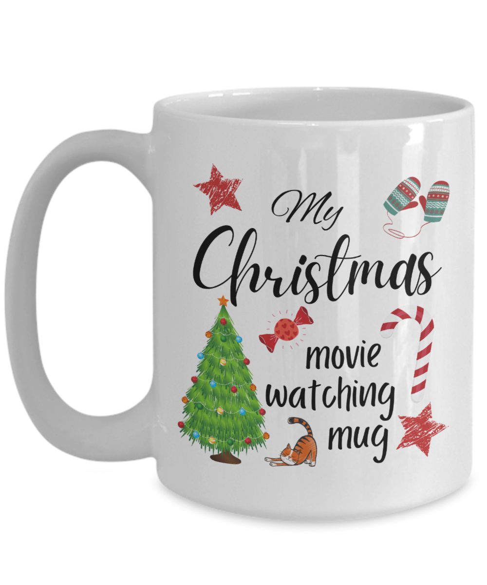 My Christmas Movie Watching Mug - 15oz Ceramic Mug for the Sentimental Soul