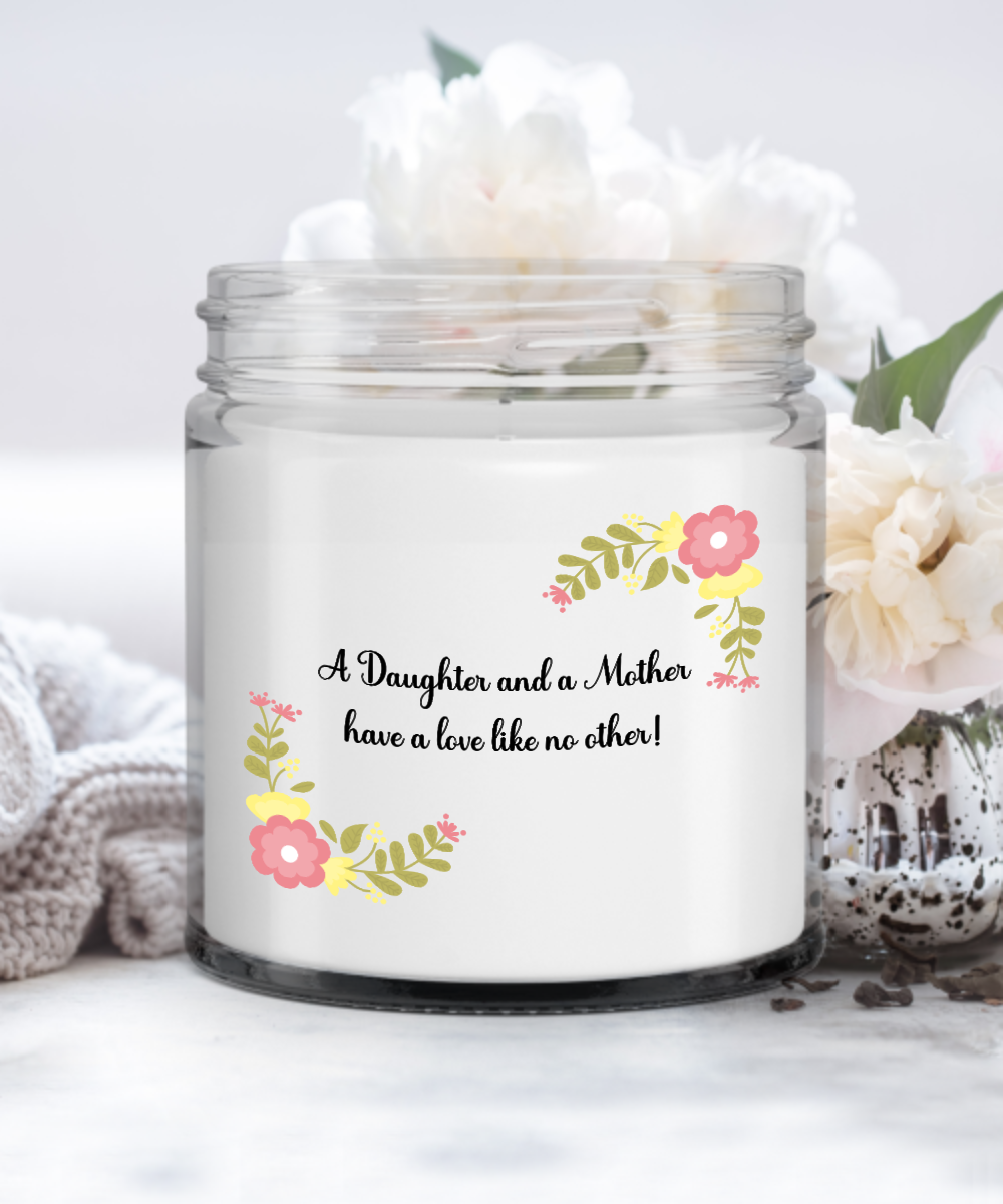 A Daughter And A Mother Have A Love Like No Other Vanilla Candle