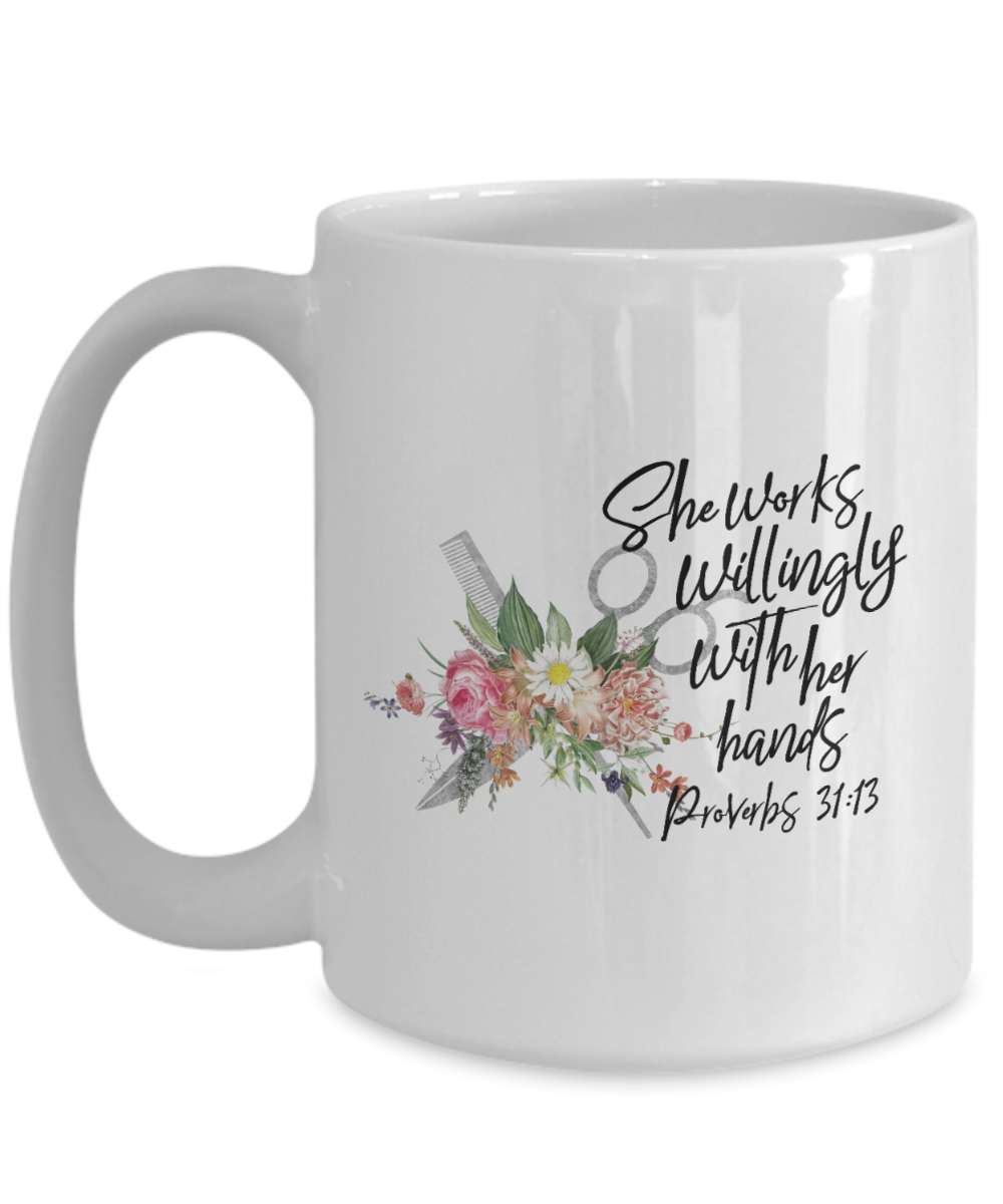 She Works Willingly With Her Hands Hairstylist 15oz Mug