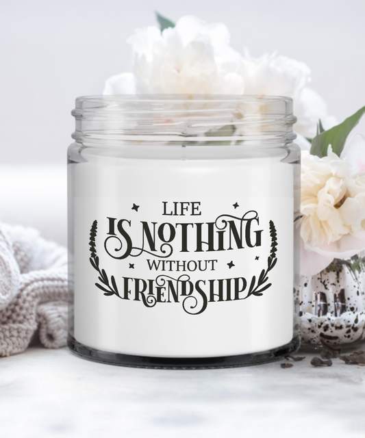 Life Is Nothing Without Friendship Vanilla Candle Gift for Friend