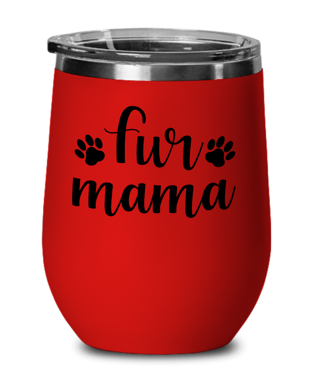 Fur Mama 12oz Stemless Wine Tumbler with Lid