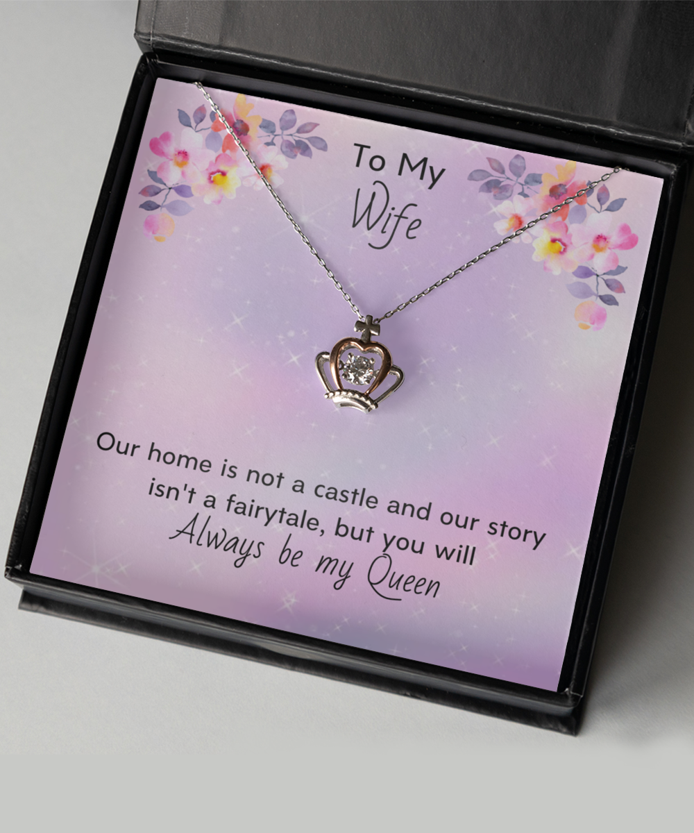 To My Wife Always Be My Queen Stunning Crown Pendant