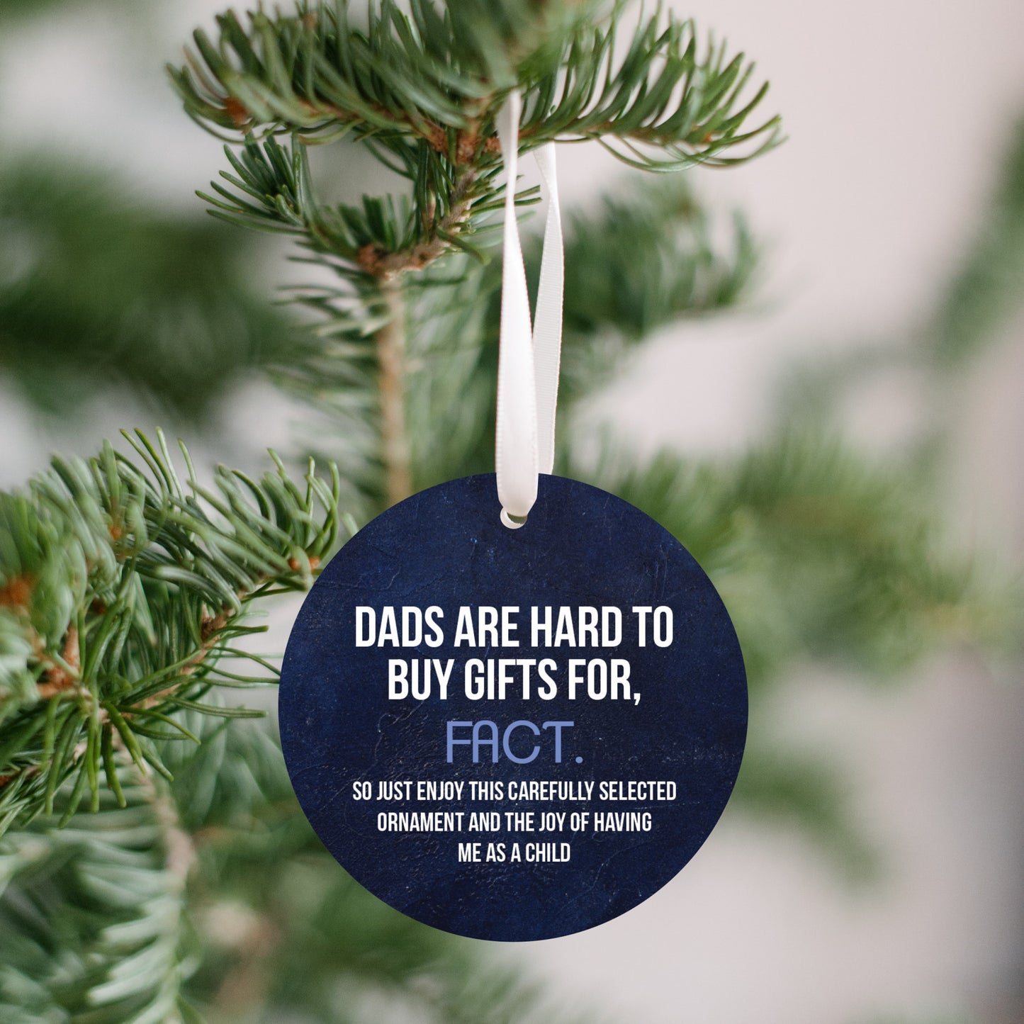 Dads Are Hard To Buy Gifts For - Funny Holiday Ornament Gift