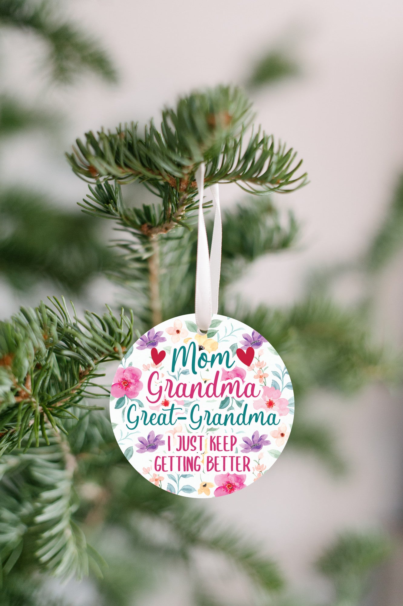 Mom Grandma Great-Grandma I Just Keep Getting Better Christmas Ornament