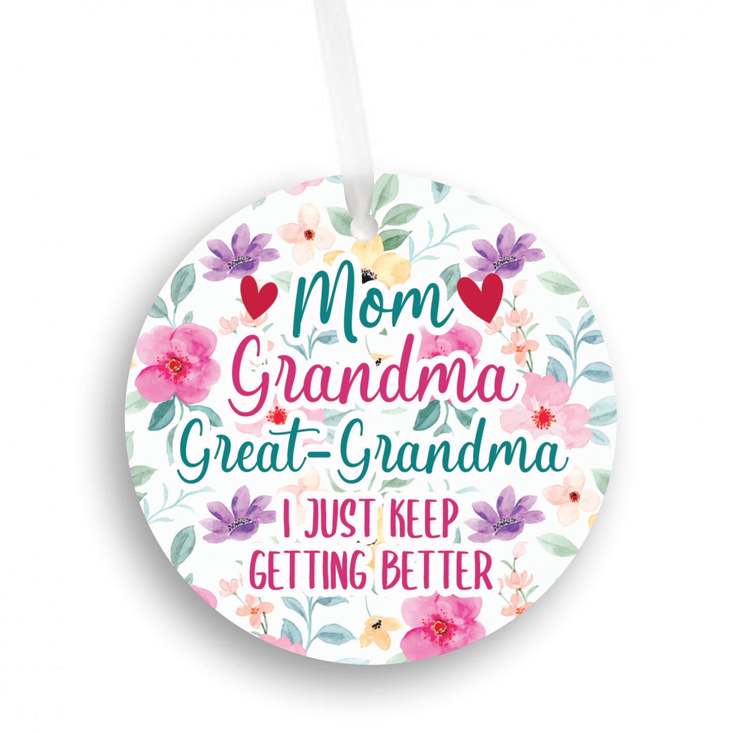 Mom Grandma Great-Grandma I Just Keep Getting Better Christmas Ornament