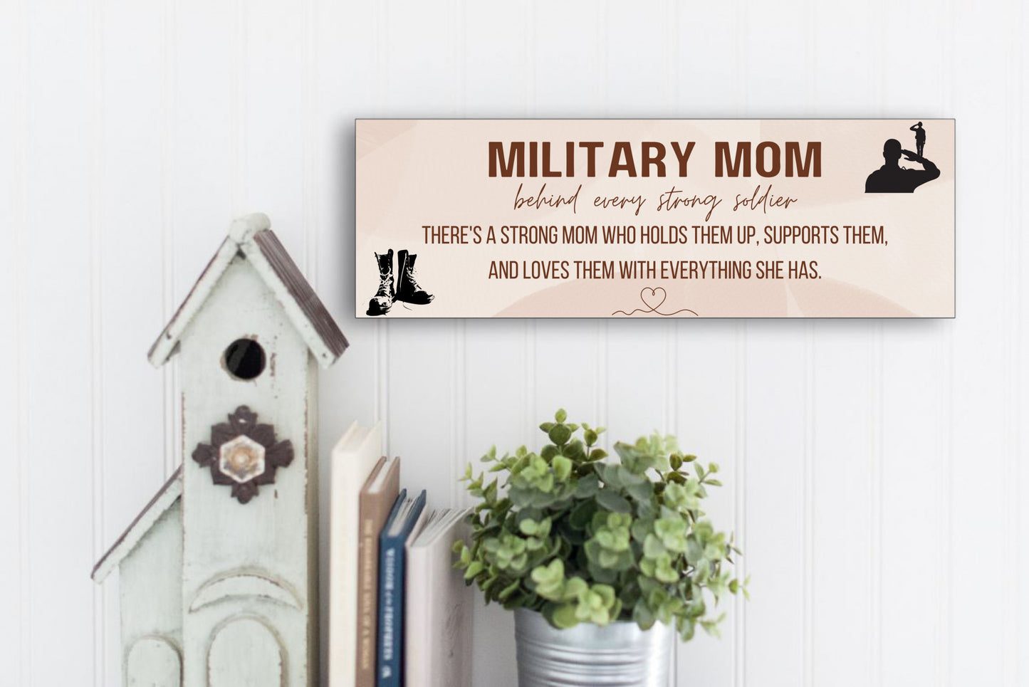 Military Mom Behind Every Strong Soldier - Wall or Table Display Sign