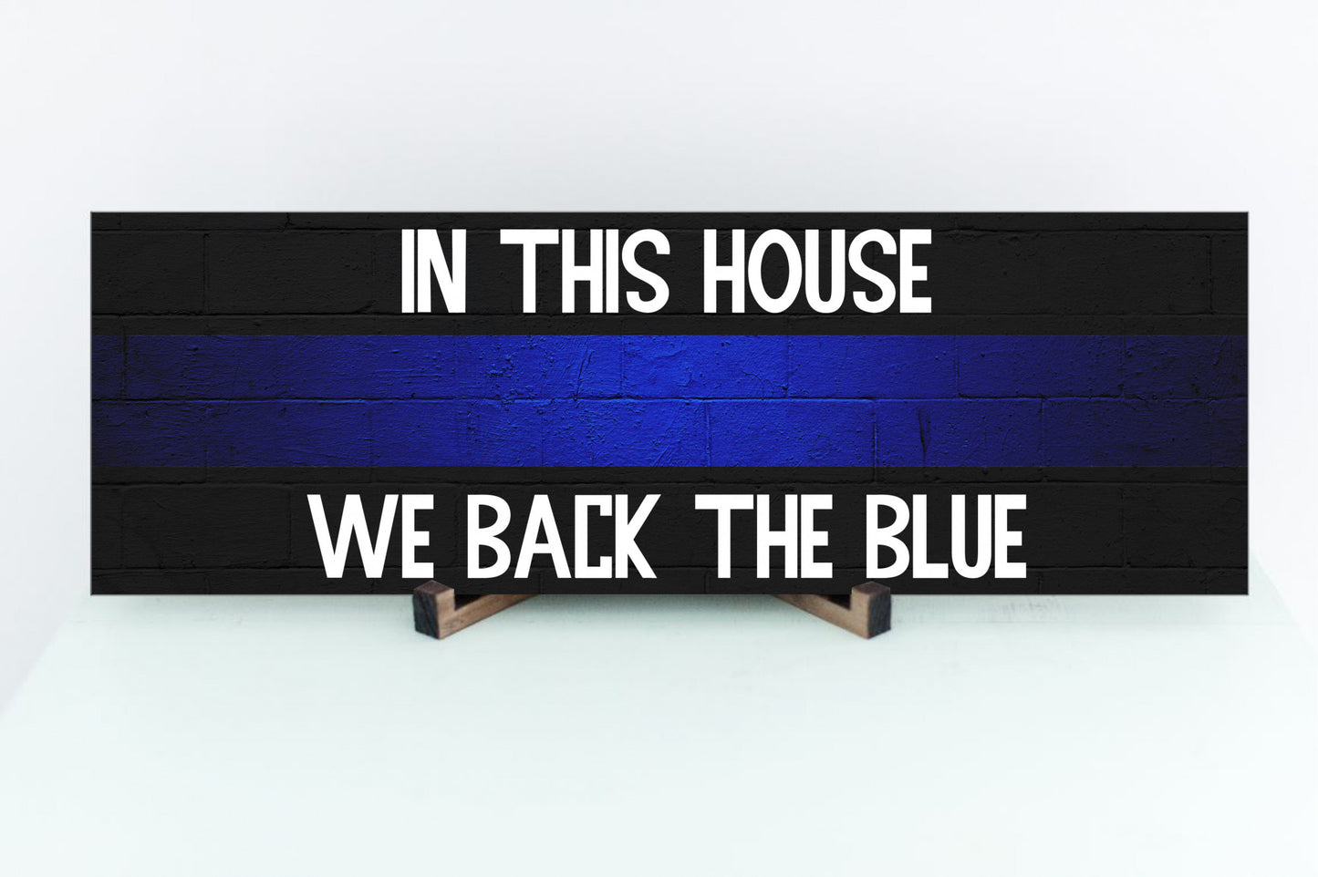 In This House We Back The Blue Wall Sign or Table Display - Thin Blue Line Support