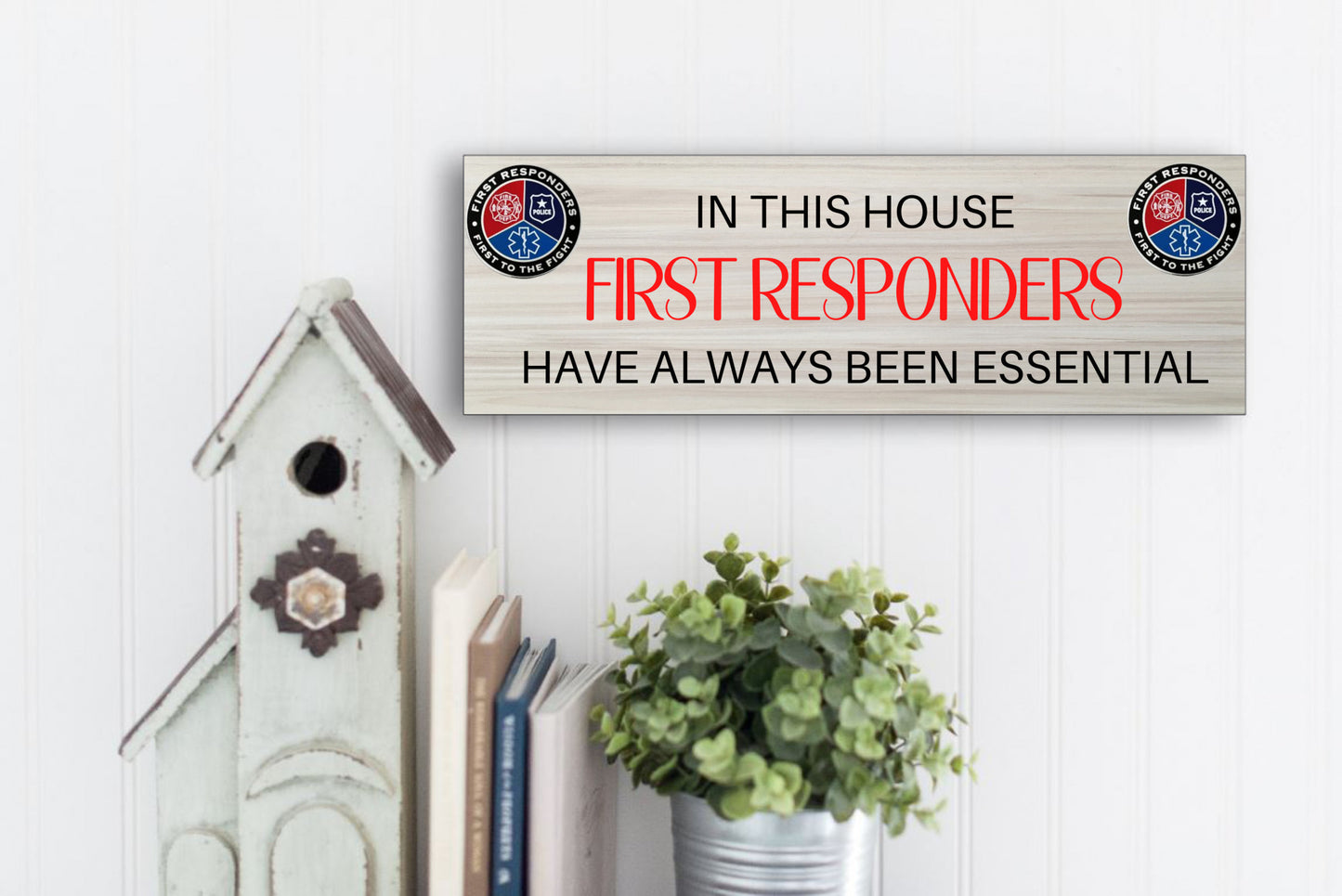 In This House First Responders Have Always Been Essential Wall Sign or Table Display