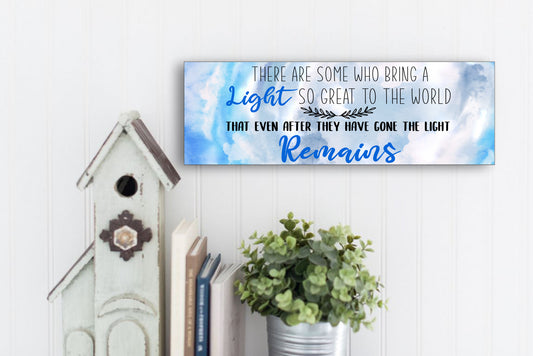 There Are Some Who Bring A Light So Bright - Sign for Wall or Tabletop