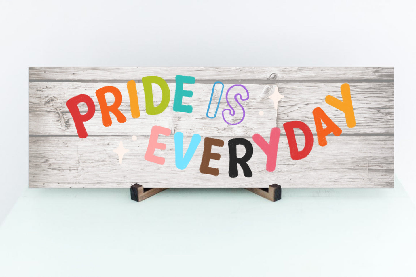 Pride Is Everyday Sign for Wall or Tabletop Display